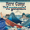 The Argonauts - Here Come The Argonauts!